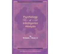 Richard J. Heuer The Psychology of Intelligence Analysis (Tascabile)