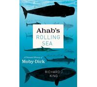 Richard J King Ahab's Rolling Sea (Copertina rigida)