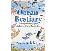Richard J. King Ocean Bestiary (Copertina rigida) Oceans in Depth