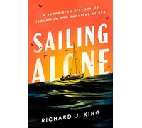 Richard J. King Sailing Alone (Copertina rigida)