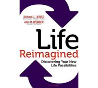 Richard J Leider Alan Life Reimagined; Discovering Your New Life Pos (Tascabile)