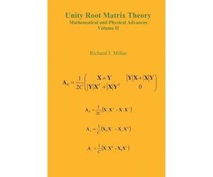 Richard J. Mill Unity Root Matrix Theory - Mathematical and Physical (Tascabile)