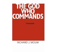 Richard J. Mouw God Who Commands, the (Copertina rigida)