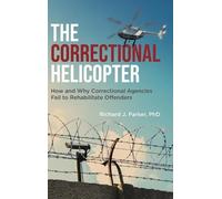 Richard J Parker The Correctional Helicopter (Copertina rigida)