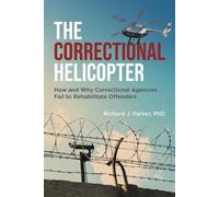 Richard J Parker The Correctional Helicopter (Tascabile)