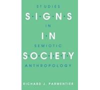 Richard J. Parmentier Signs in Society (Copertina rigida) Advances in Semiotics