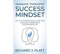 Richard J. Platt Massage Therapist Success Mindset (Tascabile)