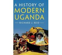 Richard J. Reid A History of Modern Uganda (Copertina rigida)
