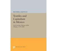 Richard J. Salvucci Textiles and Capitalism in Mexico (Tascabile)