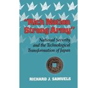 Richard J. Samuels "Rich Nation, Strong Army" (Copertina rigida)
