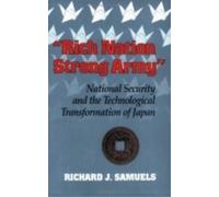 Richard J. Samuels "Rich Nation, Strong Army" (Copertina rigida)