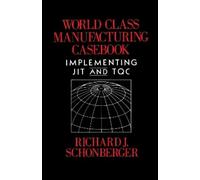 Richard J. Schonberger World Class Manufacturing Casebook (Tascabile)