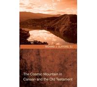 Richard J Sj Cliff The Cosmic Mountain in Canaan and the Old Testam (Tascabile)