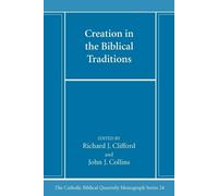 Richard J Sj Clifford John J Colli Creation in the Biblical Traditio (Tascabile)