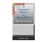 Richard J Staats A Grassroots History of World War II (Tascabile)