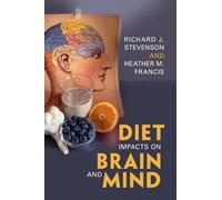 Richard J. Stevenson Heather Francis Diet Impacts on Brain and Mind (Tascabile)