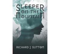 Richard J Sutton Sleeper on the Mountain (Tascabile)