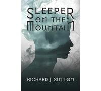 Richard J Sutton Sleeper on the Mountain (Tascabile)