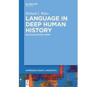 Richard J. Watts Language in Deep Human History (Copertina rigida)