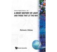 Richard J Weiss Brief History Of Light And Those That Lit The Way, A (Tascabile)