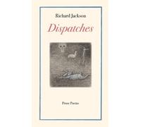 Richard Jackson Dispatches (Tascabile)