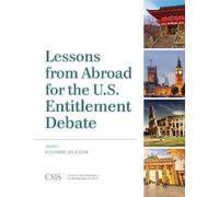 Richard Jackson Lessons from Abroad for the U.S. Entitlement Debate (Tascabile)