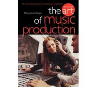 Richard James Burgess The Art of Music Production (Tascabile)