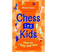 Richard James Chess for Kids (Tascabile)