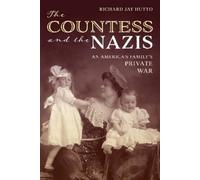 Richard Jay Hutto The Countess and the Nazis (Copertina rigida)