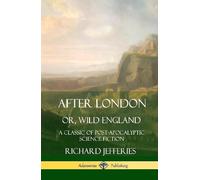 Richard Jefferi After London, Or, Wild England: A Classic of (Copertina rigida)