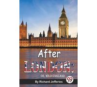 Richard Jefferies After London; or, Wild England (Tascabile)