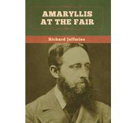 Richard Jefferies Amaryllis at the Fair (Copertina rigida)