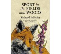 Richard Jefferies Sport in the Fields and Woods (Copertina rigida)