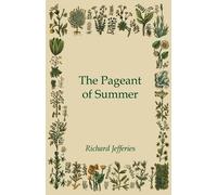 Richard Jefferies The Pageant of Summer (Tascabile)