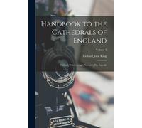 Richard John King Handbook to the Cathedrals of England (Tascabile)
