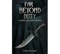 Richard John Knight Far Beyond Duty (Tascabile)