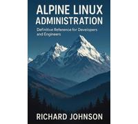 Richard Johnson Alpine Linux Administration (Tascabile)
