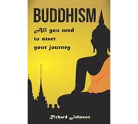 Richard Johnson Buddhism for Beginners: All you need to start your j (Tascabile)