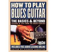 Richard Johnston How to Play Blues Guitar: The Basics & Beyond (Tascabile)