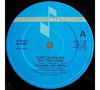 RICHARD JON SMITH - don't go walkin' out that door / keep on walkin' out that door