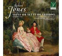 Fernando De Luca - Richard Jones: Suits Or Setts Of Lessons, London 1732