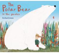 Richard Jones The Polar Bear in the Garden (Copertina rigida)