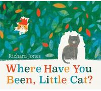 Richard Jones Where Have You Been, Little Cat? (Copertina rigida)