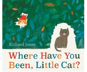 Richard Jones Where Have You Been, Little Cat? (Copertina rigida)