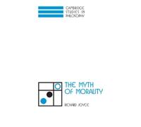 Richard Joyce The Myth of Morality (Tascabile) Cambridge Studies in Philosophy
