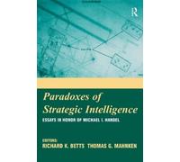 Richard K. Betts Paradoxes of Strategic Intelligence (Tascabile)