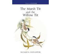 Richard K. Broughton The Marsh Tit and The Willow Tit (Copertina rigida)