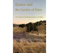 Richard K Dickinson Easter and the Garden of Eden (Tascabile)