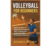Richard K Hatchett Volleyball for Beginners (Tascabile)