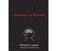 Richard K. Larson Grammar as Science (Tascabile) MIT Press